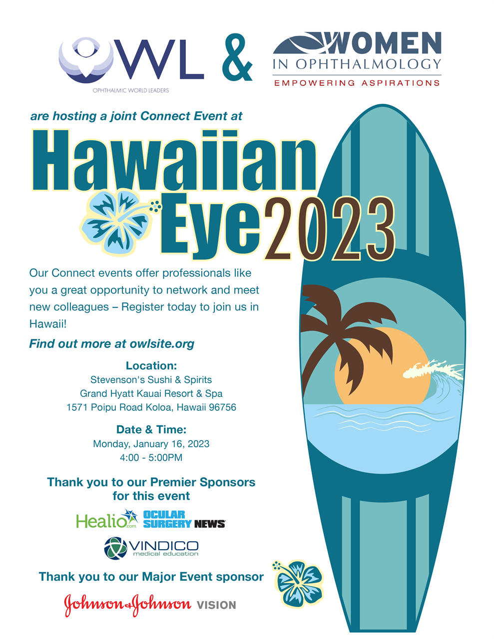 OWL & WIO are hosting a joint Connect Event at Hawaiian Eye on January 16, 2023; 4 PM. Location: Steven's Sushi & Spirits - Grand Hyatt Kauai Resort & Spa, 1571 Poipu Road Koloa, Hawaii 96756 | Thank you to our sponsors: Healio, Vindico and Johnson & Johnson Vision. Our Connect events offer professionals like you a great opportunity to network and meet new colleagues. Register today!